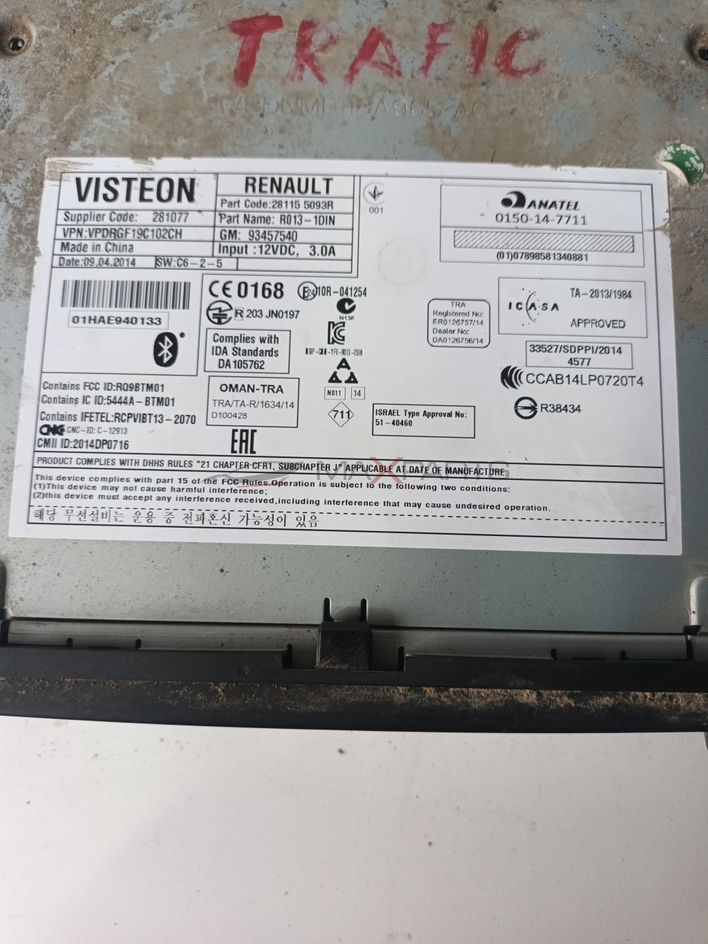 RADIO RENAULT TRAFFIC 2015 TRAFIC  VISTEON  01HAE940133  Contains FCC ID : RQ9BTM01  Contains IC ID : 5444A - BTM01  Contains IFETEL : RCPVIBT13-2070  CNG CNC - ID : C - 12913    20115 5093R   R013-1DIN  93457540   CE 0168 R 203 JN0197